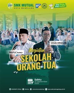 Sekolah Orang Tua SMK Mutual: Sinergi dalam Mencetak Generasi Berprestasi dan Berakhlak